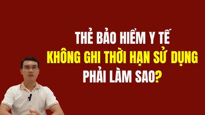 Tại sao thẻ bhyt không ghi ngày hết hạn sử dụng