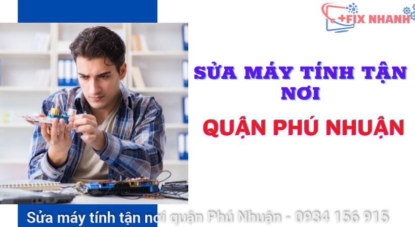 Sửa máy tính tận vị trí quận phú nhuận