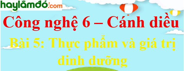 Công nghệ lớp  bài xích  lương thực và giá trị dinh dưỡng